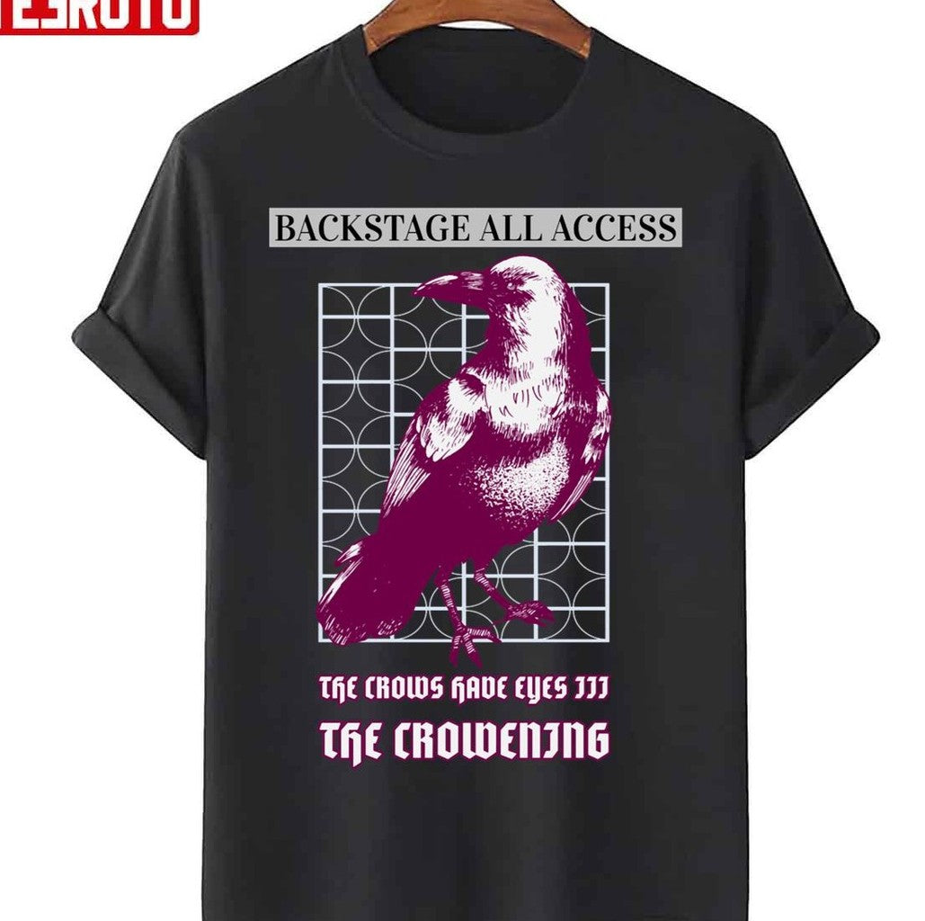 Schitts Creek The Crows Have Eyes 3 The Crowening Backstage Access Crew Tee Moira Rose T S Unisex T-Shirt