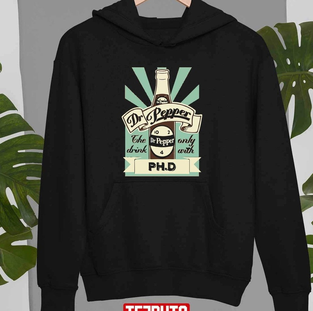 The Drink Only With PH.D Vintage Dr Pepper 10 2 4 Bottle Unisex Sweatshirt