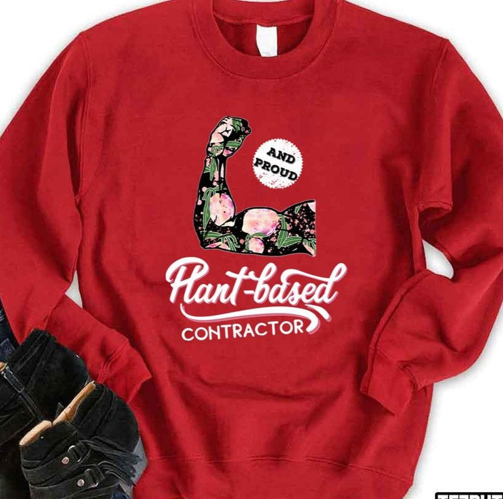 Plantbased Contractor And Proud Unisex Sweatshirt