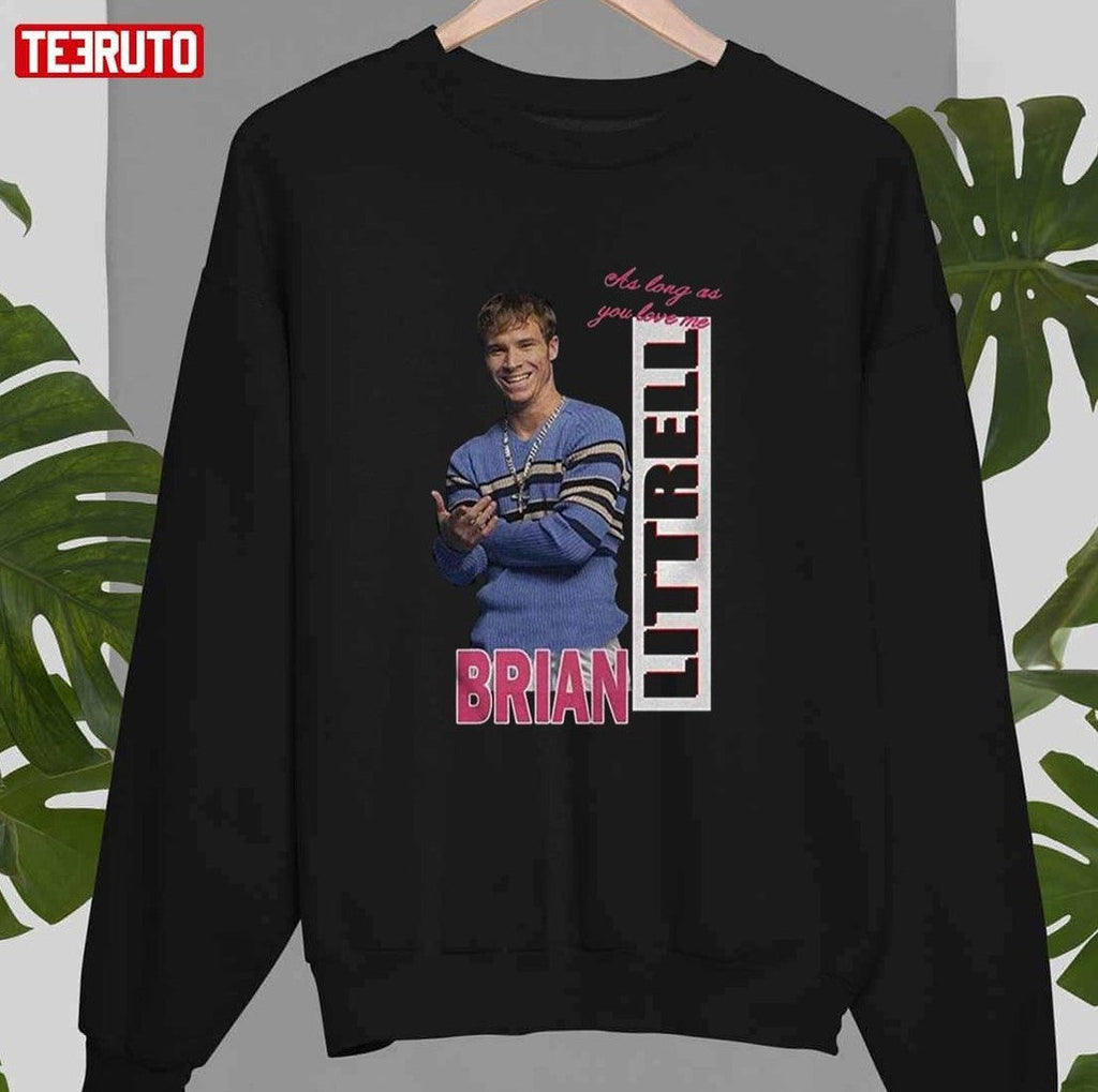 As Long As You Love Me Littrell Brian T-Shirt