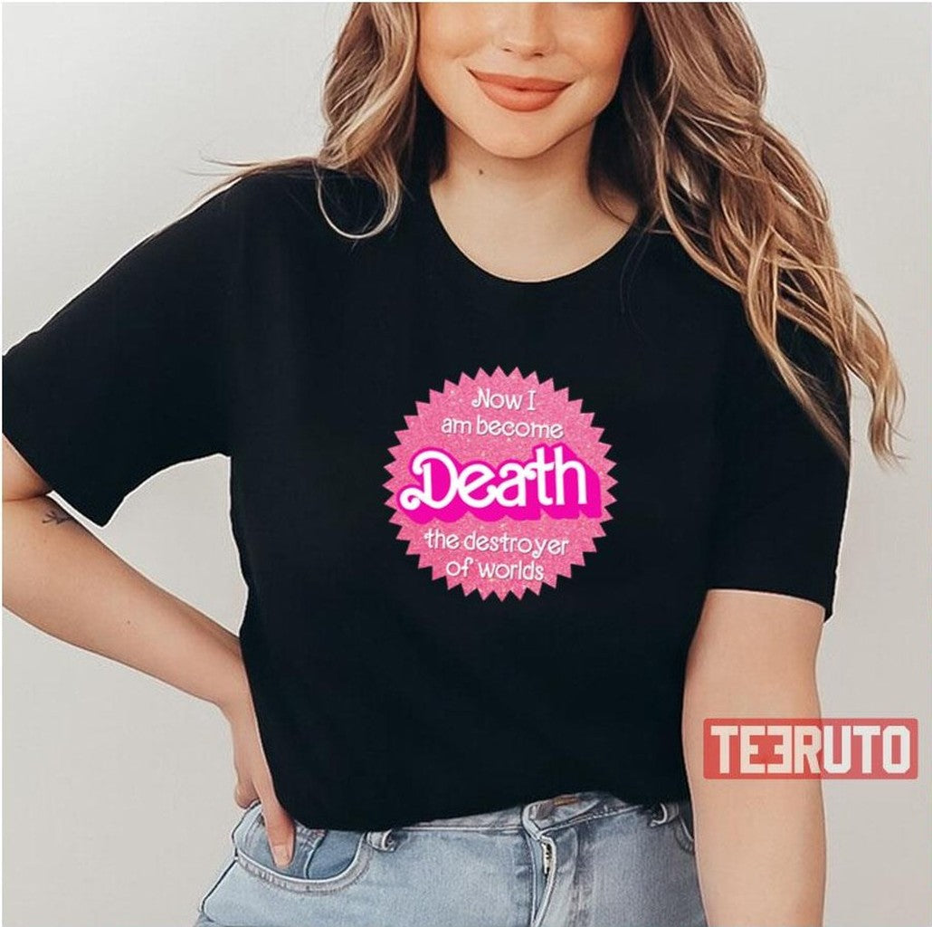 Now I Am Become Death The Destroyer Of Worlds Barbenheimer Unisex T-Shirt