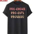 Prochoice Pro-cats Prosecco Unisex T-Shirt
