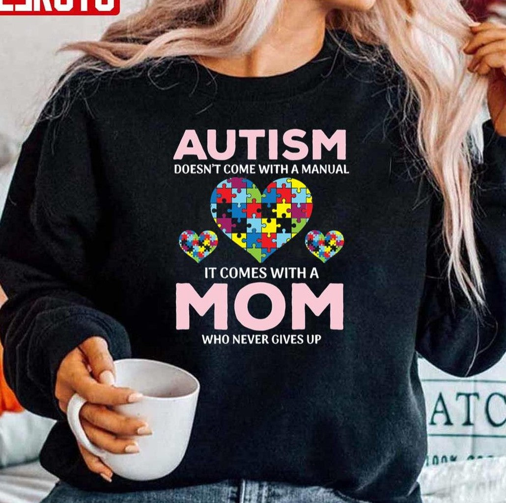 Autism Mom Never Gives Up Unisex Sweatshirt