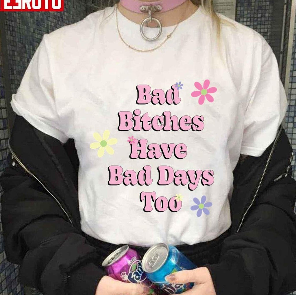 Bad Bitches Have Bad Days Too Megan Thee Stallion Merch Unisex T-Shirt