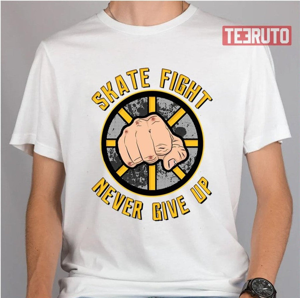 Skate Fight Never Give Up Boston Bruins Unisex T-Shirt