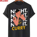 Night Night Curry Quote Design Unisex T-Shirt