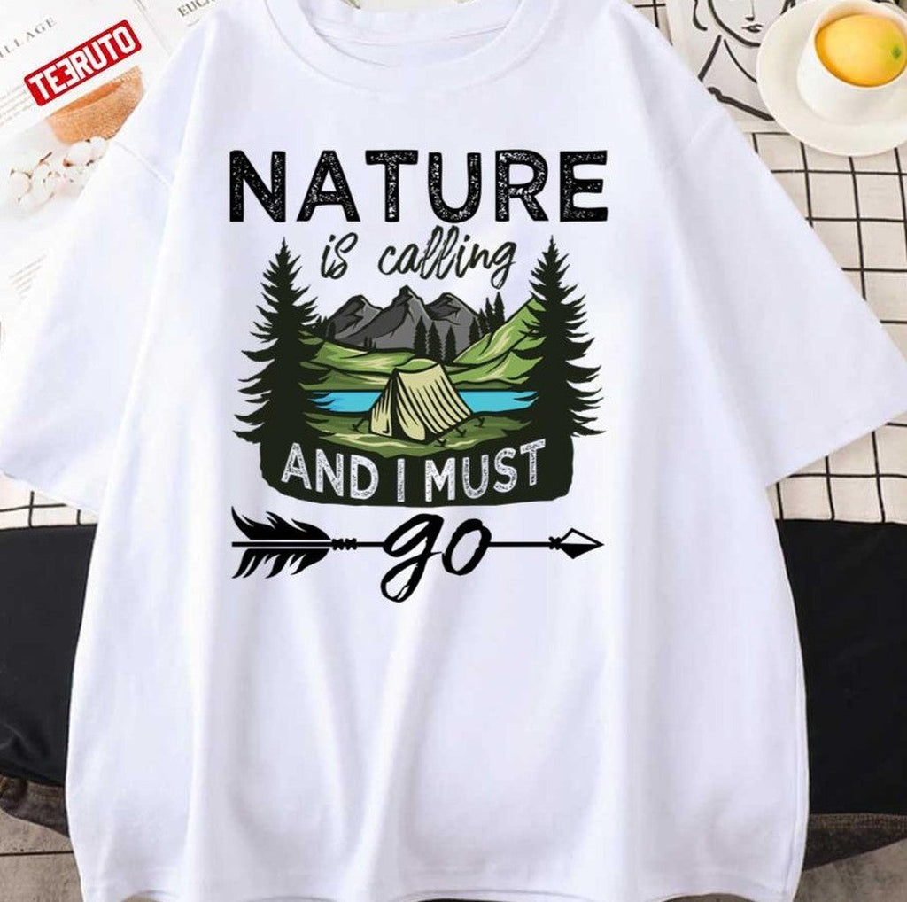 Nature Is Calling Funny Campers Camping Nature Unisex T-Shirt