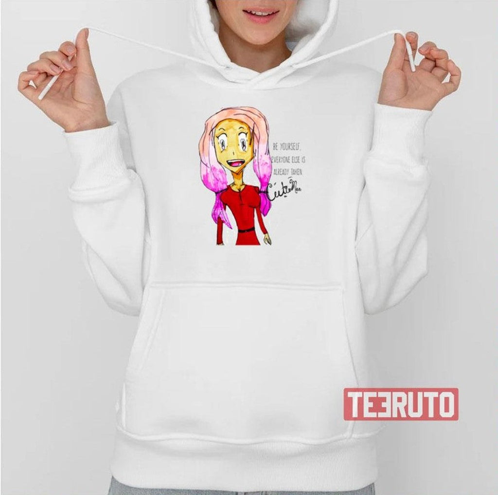 Be Yourself Everyone Else Is Already Taken Cutiemae Unisex T-Shirt