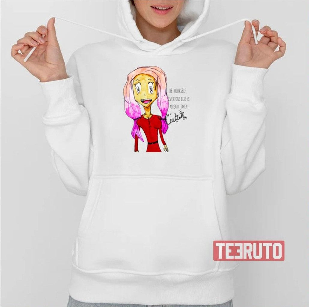 Be Yourself Everyone Else Is Already Taken Cutiemae Unisex T-Shirt