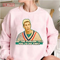 Penguin Tell You Billy Madison Unisex Sweatshirt