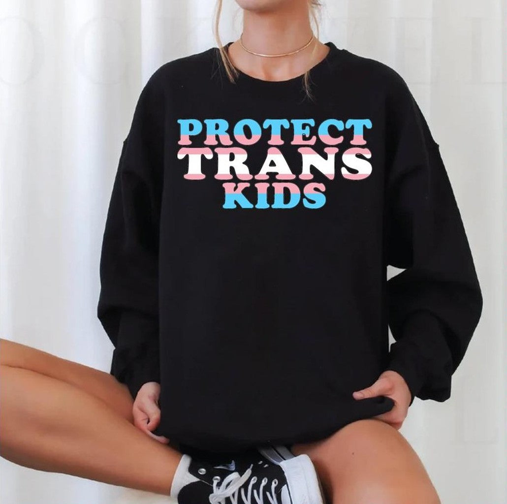Protect Trans Kids Flag Text Unisex Sweatshirt