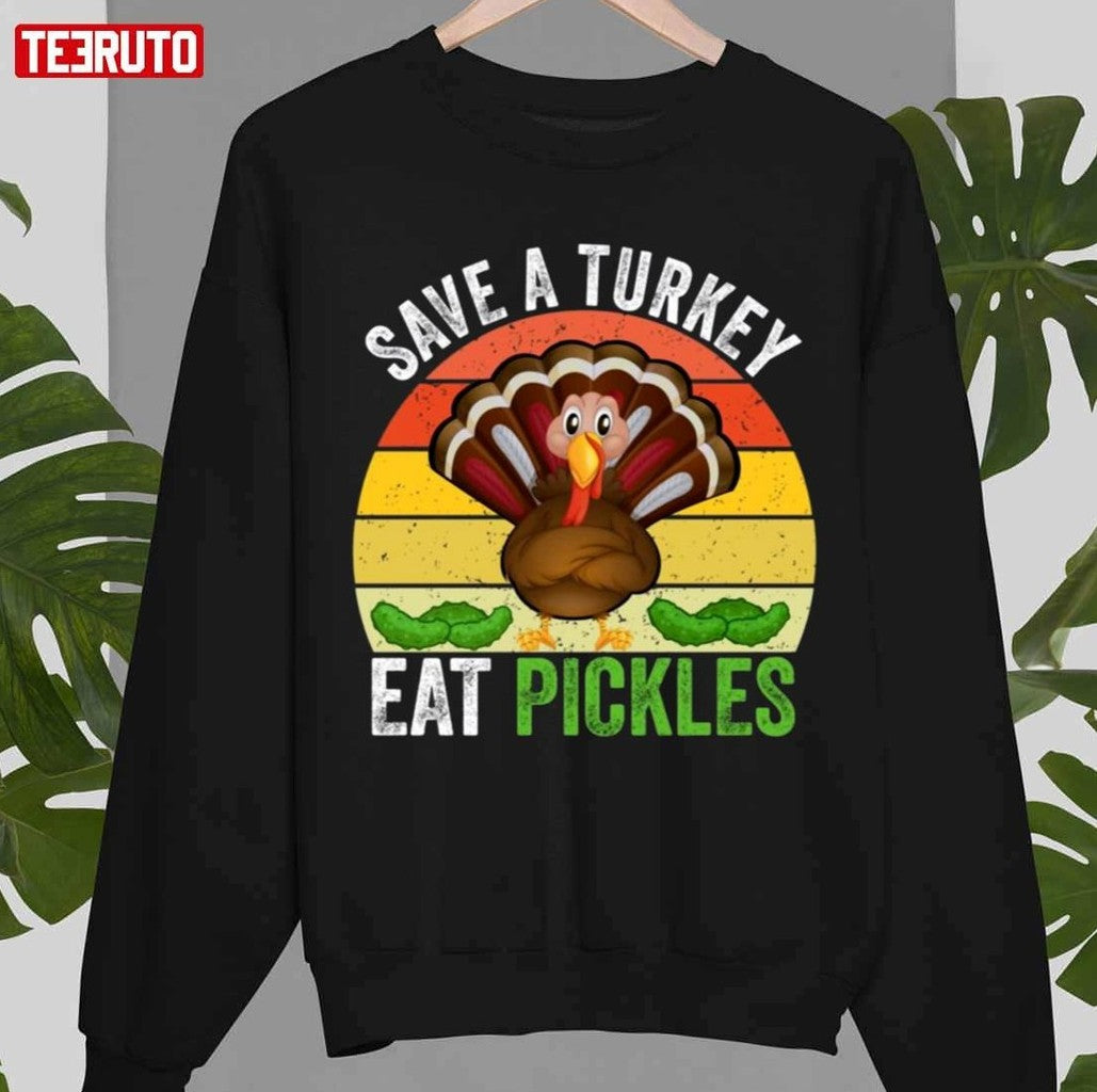 Save A Turkey Eat A Pickles Retro Vintage Unisex Sweatshirt