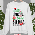 Most Likely To Fix Santa Sleigh Christmas Quote Unisex Sweatshirt
