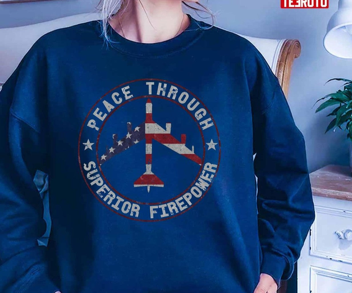 Peace Through Superior Firepower B52 Stratofortress Unisex T-Shirt
