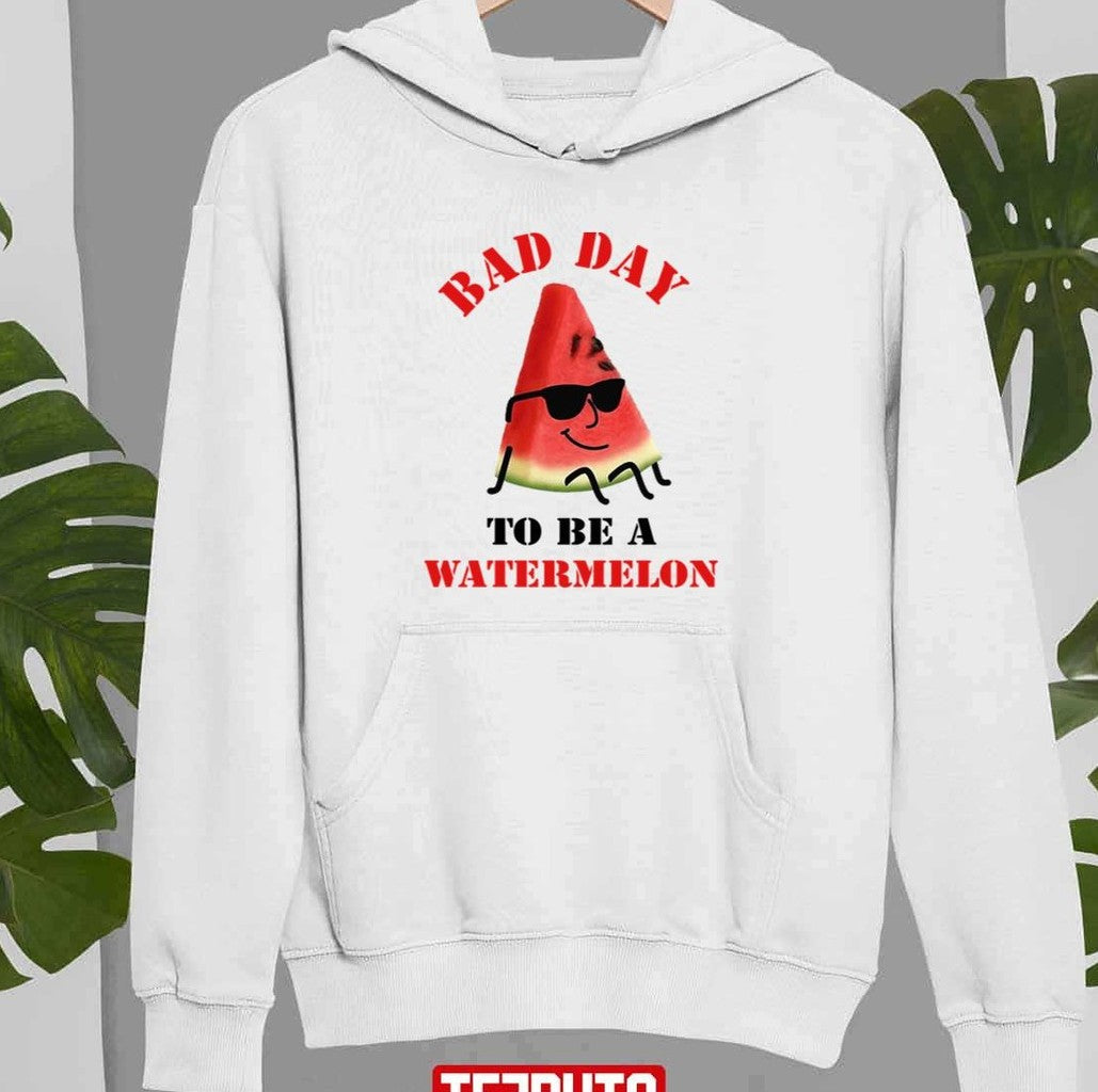 Bad Day To Be A Watermelon Funny Unisex Sweatshirt