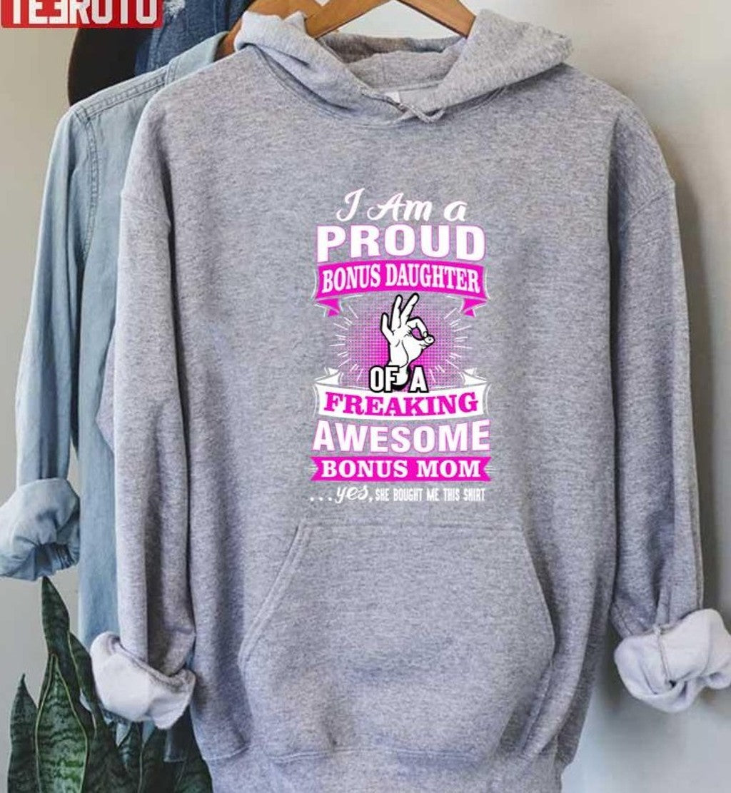 Proud Bonus Daughter Of Awesome Bonus Mom Funny Unisex Sweatshirt