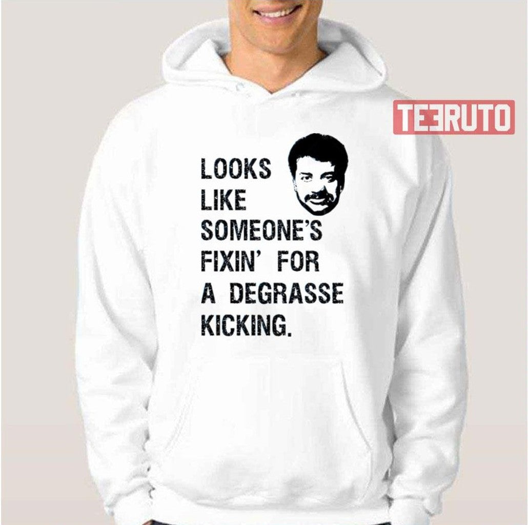 Someone's Fixin For A Degrasse Kickin The Rehearsal Unisex T-Shirt