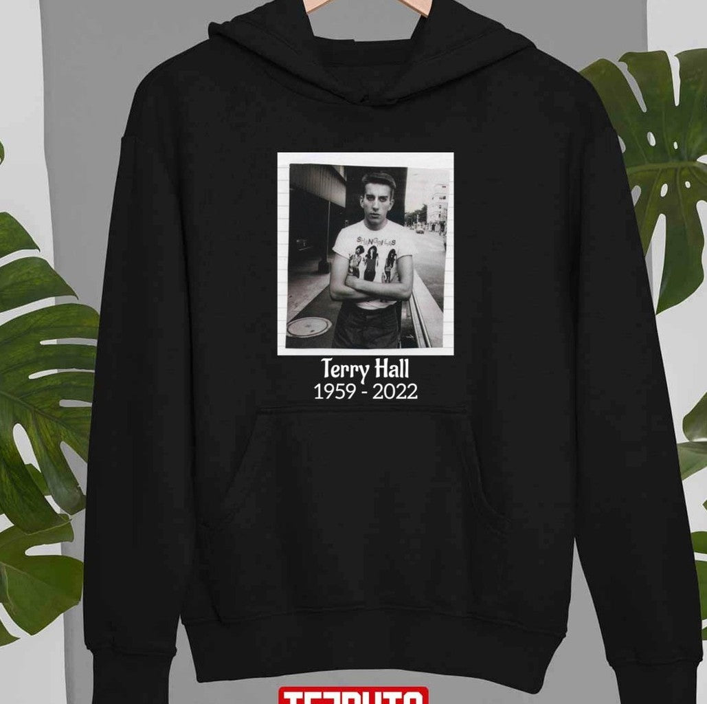 Singer Terry Hall 1959 2022 Rest In Peace Thank You For Memories Unisex Sweatshirt
