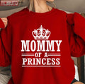 Mommy Of A Princess Daughter Mothers Day Unisex Sweatshirt
