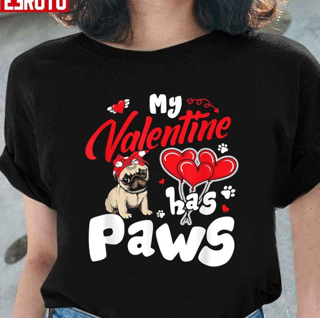 My Valentine Has Paws Cute Pug Unisex Sweatshirt