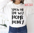 Show Me The Way Home The Young And The Restless Unisex Sweatshirt