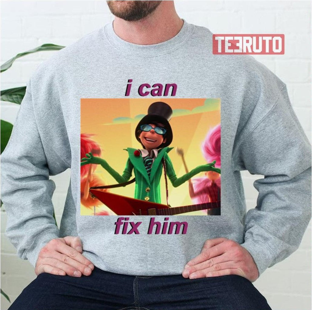 Onceler I Can Fix Him Unisex Sweatshirt