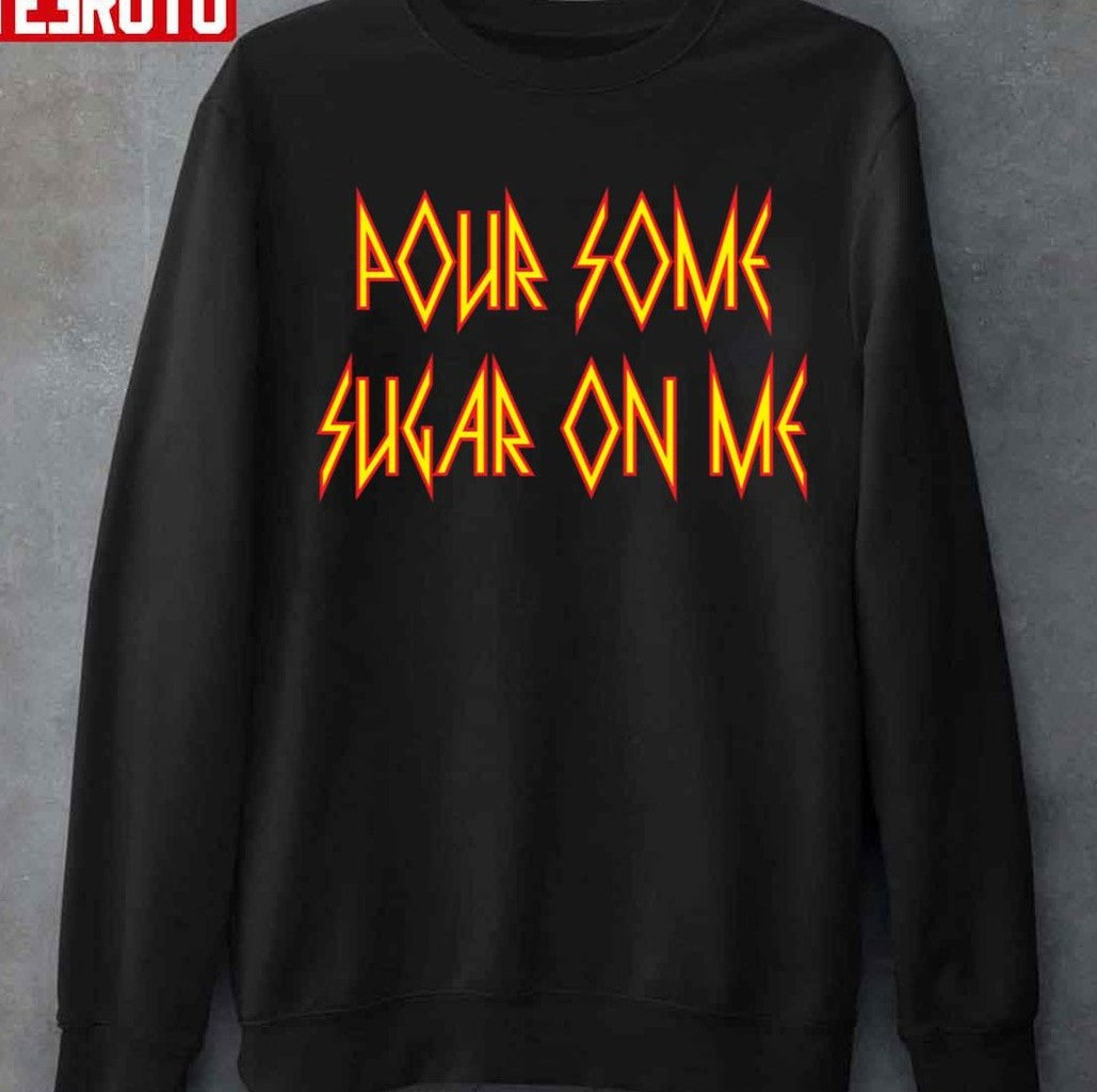 Pour Some Sugar On Me Def Leppard Band Fonts Unisex Sweatshirt