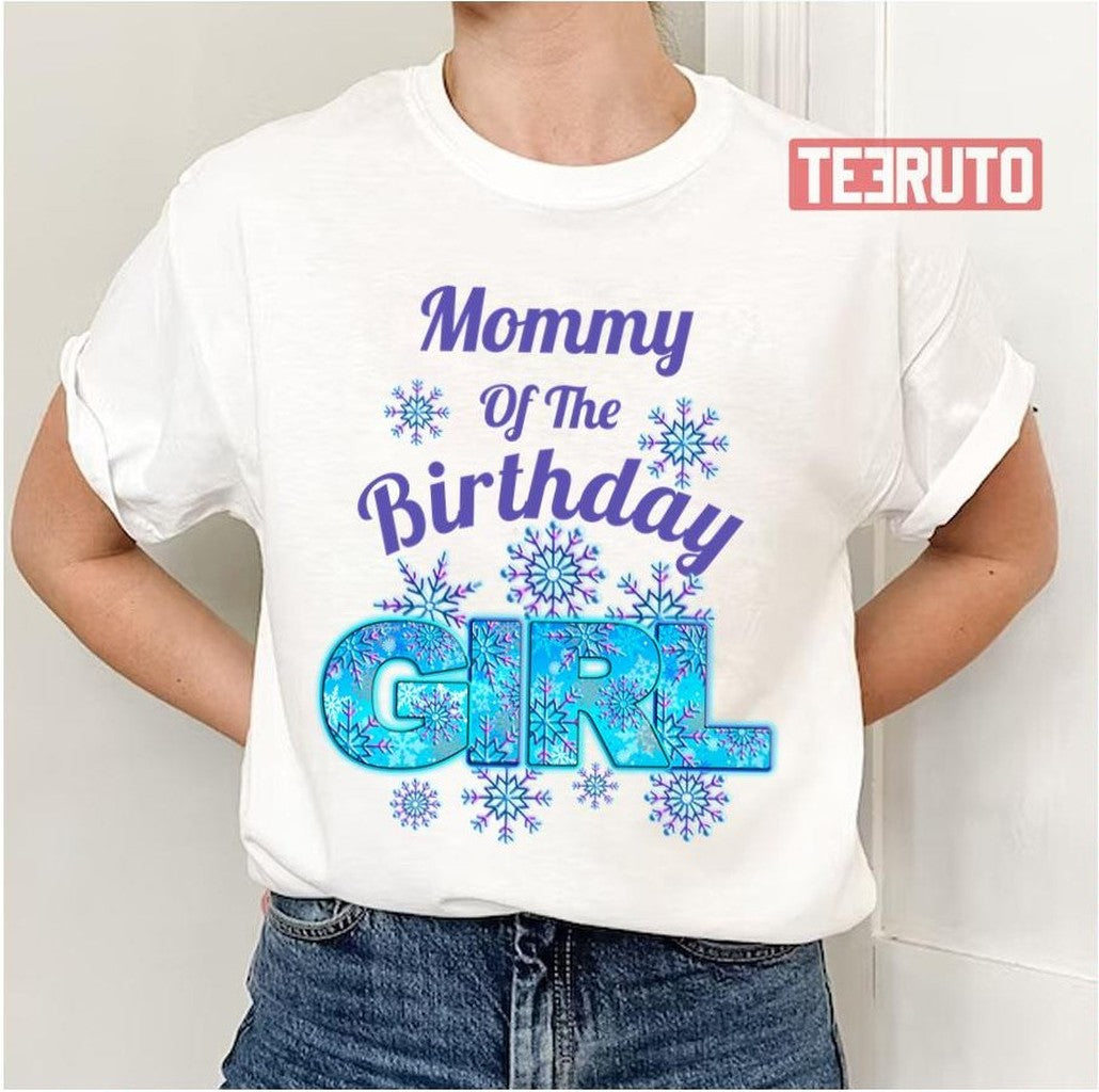 Snow Birthday Frozen T Mom Unisex T-Shirt