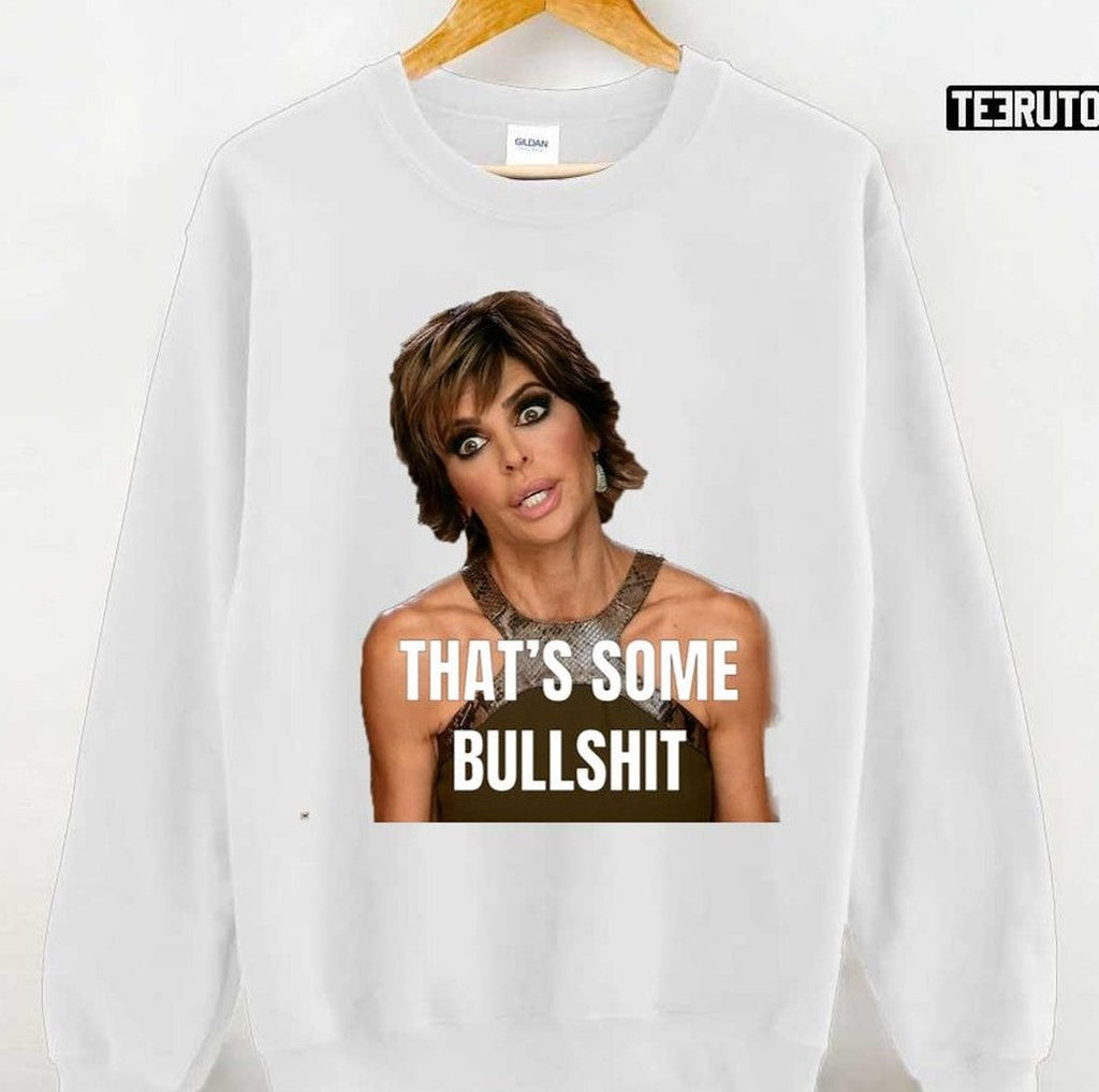 That's Some Bullshit Lisa Rinna Unisex T-Shirt