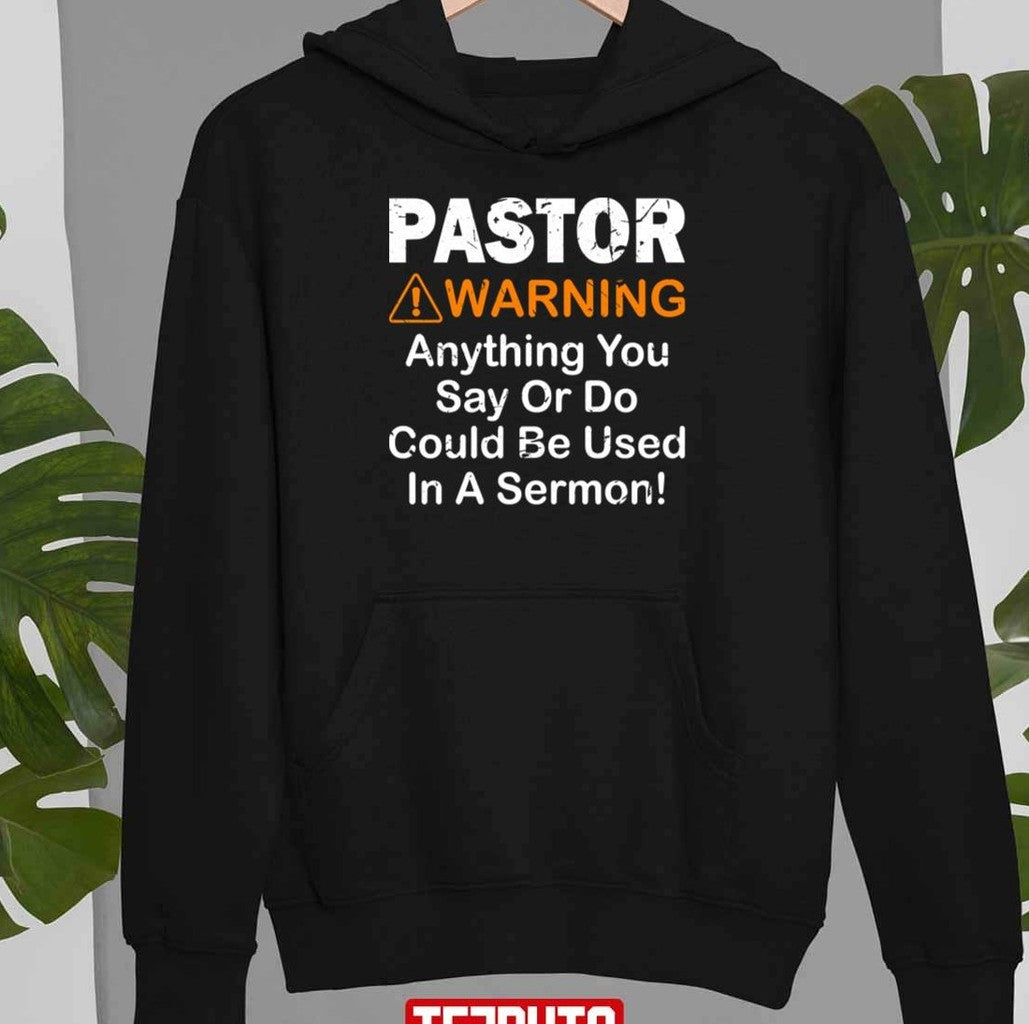 Pastor Warning Funny Gift Unisex T-Shirt