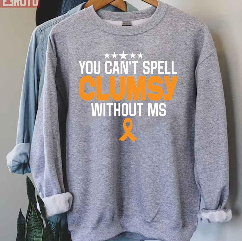 Multiple Sclerosis Awareness Clumsy Ms Awareness Orange Ribbon Warrior Unisex Sweatshirt