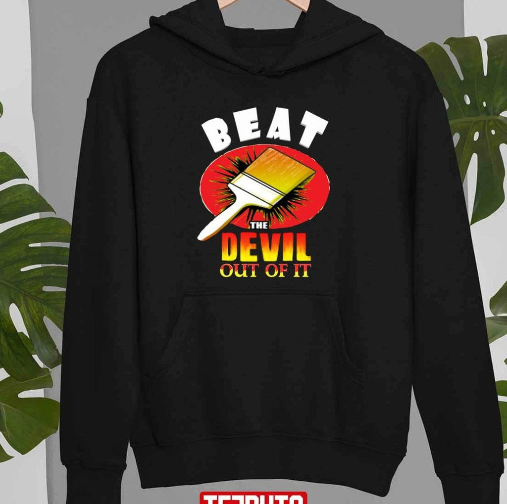 Beat The Devil Out Of It Unisex T-Shirt