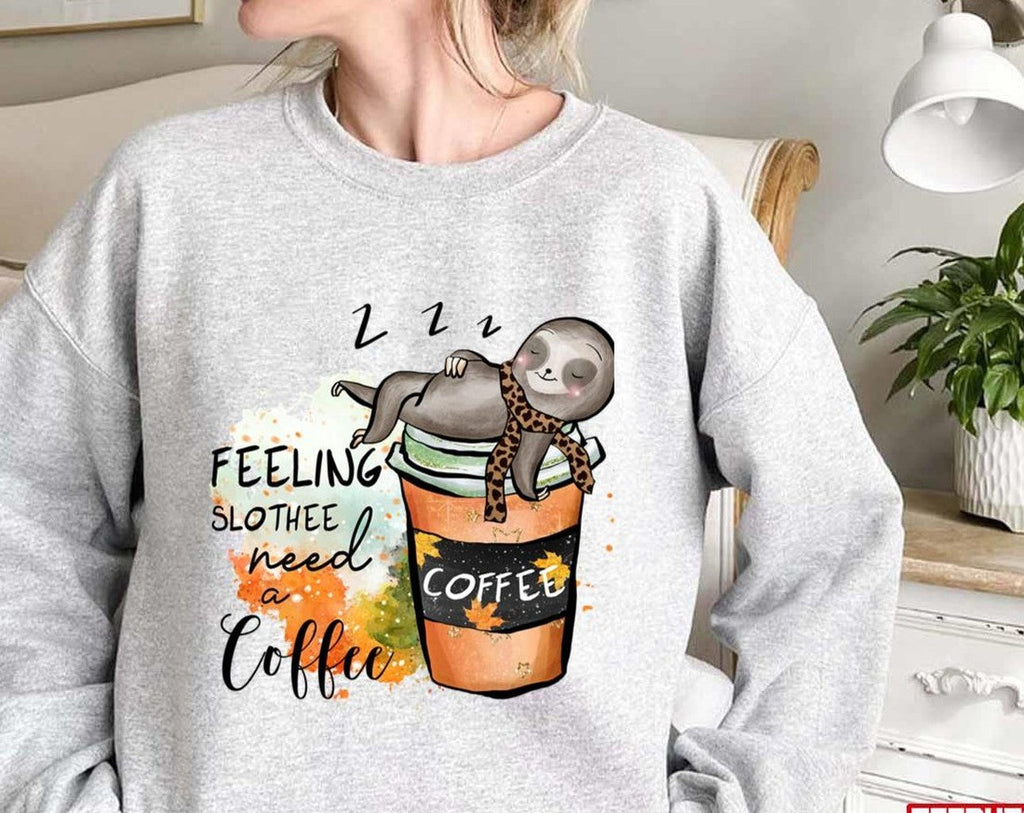 Sleeping Feeling Slothee Need More Coffee Art Unisex Sweatshirt
