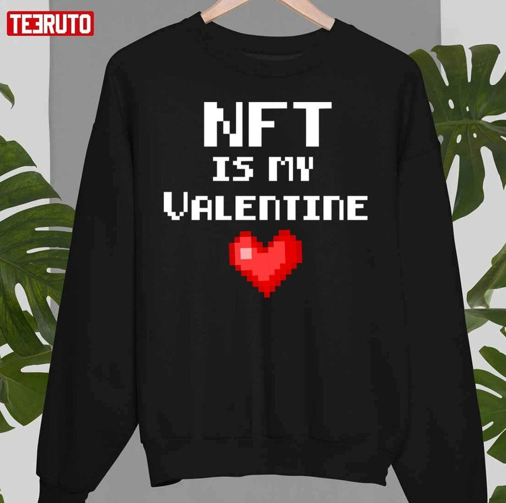 Nft Is My Valentine Unisex Sweatshirt
