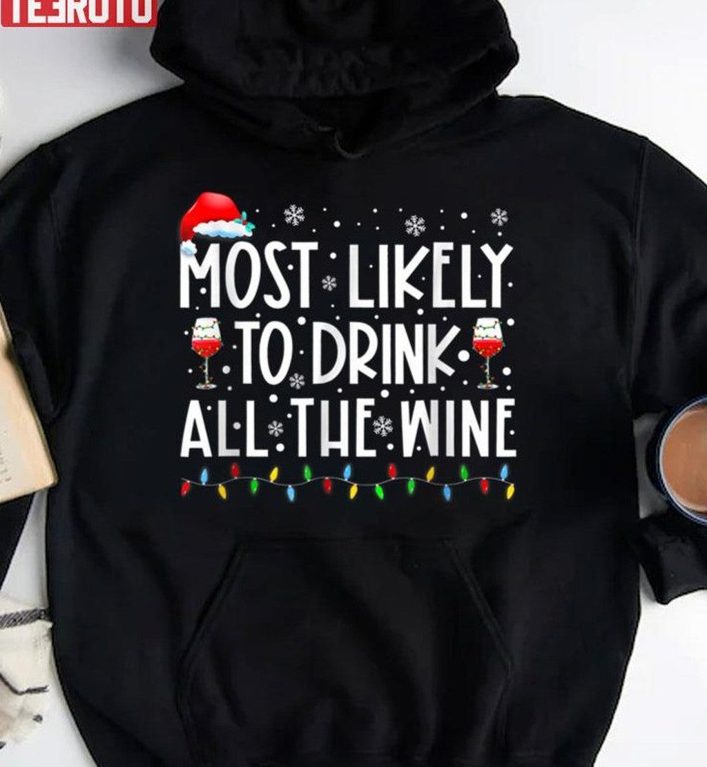 Most Likely To Drink All The Wine Unisex Sweatshirt