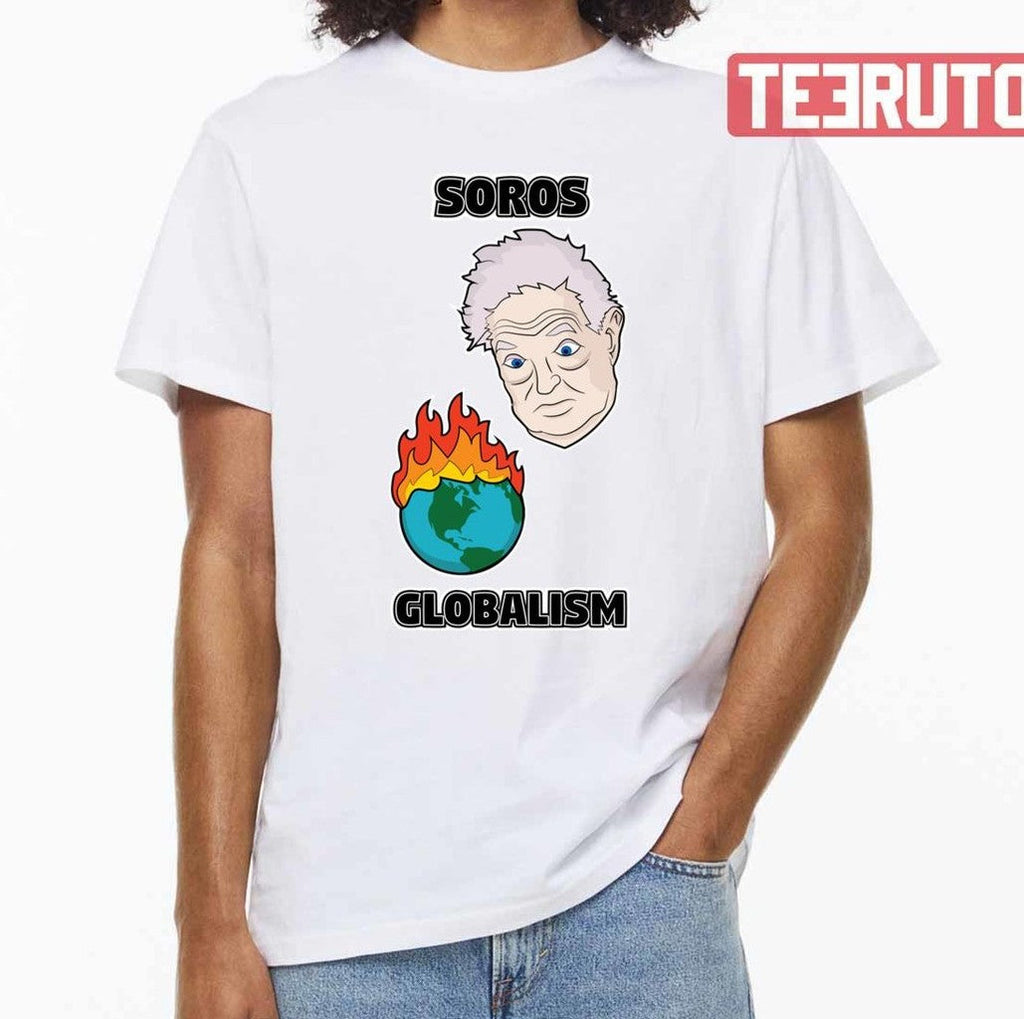 Soros Globalism George Soros Unisex T-Shirt