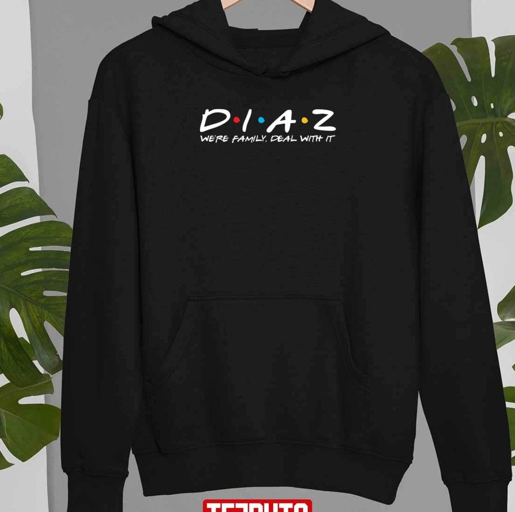 Team Nate Diaz We're Family Deal With It Friends Font Unisex T-shirt