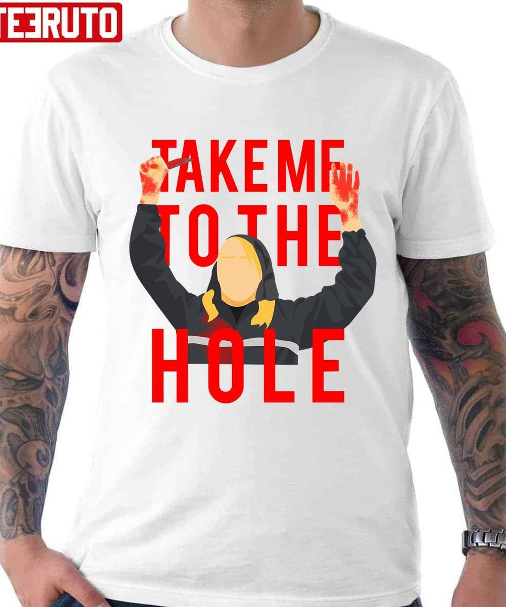 Take Meeee To The Hoooole Unisex T-Shirt