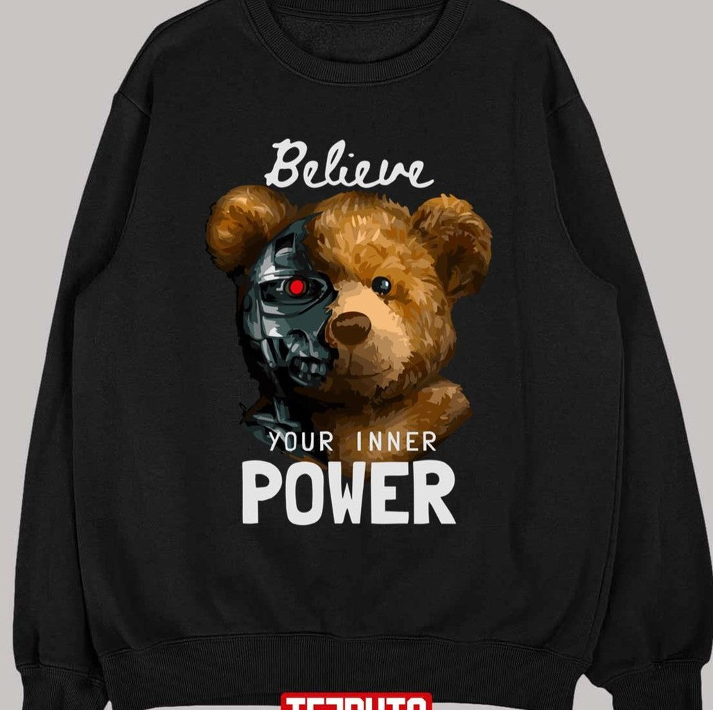 Believe In Your Inner Power Teddy Robot Unisex T-shirt