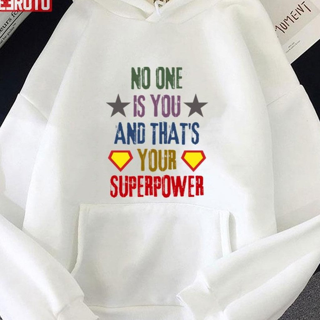 Super Hero No One Is You And Thats Your Superpower Unisex Hoodie