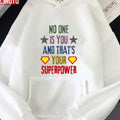 Super Hero No One Is You And Thats Your Superpower Unisex Hoodie