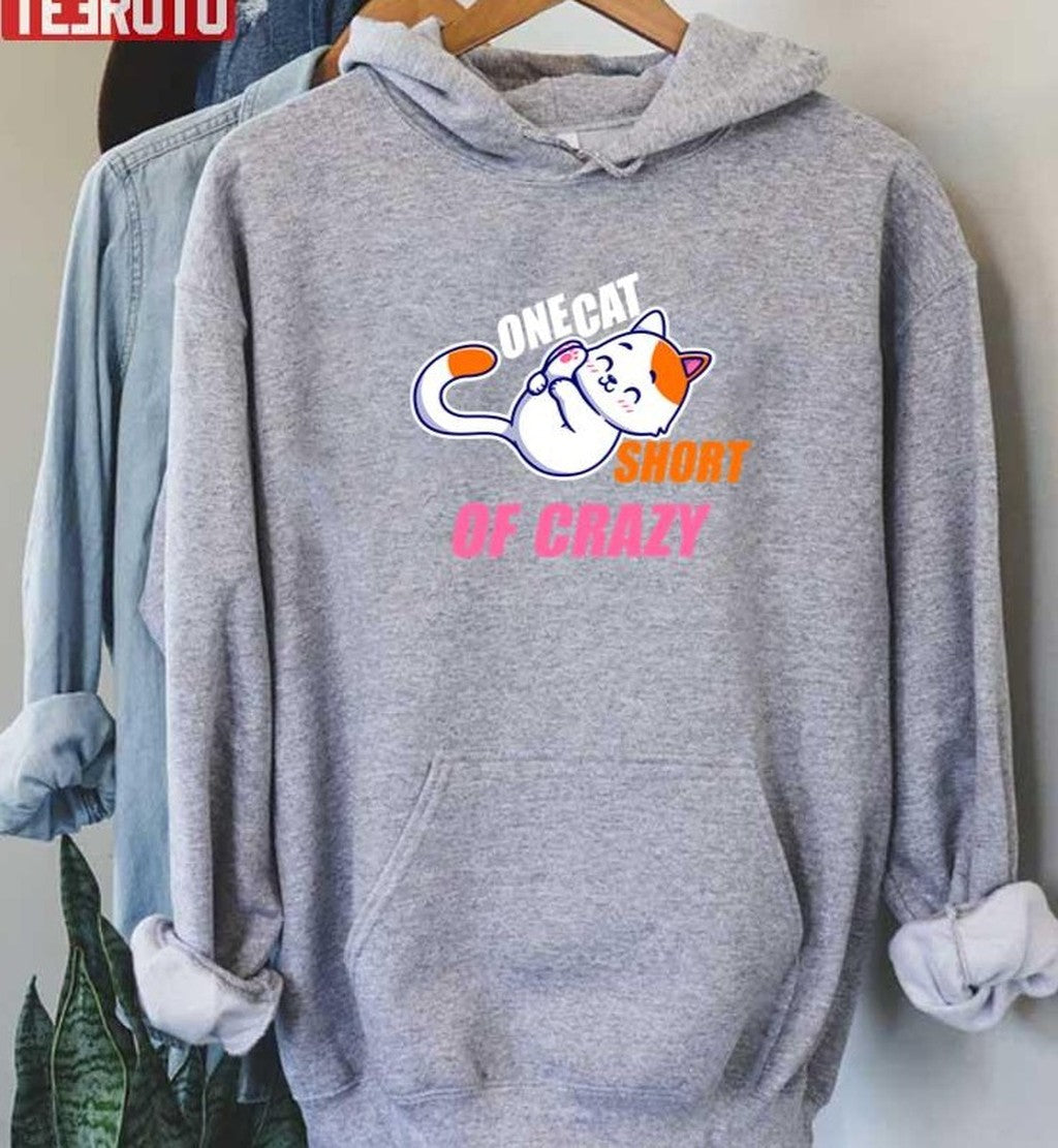 One Cat Short Of Crazy Unisex Sweatshirt