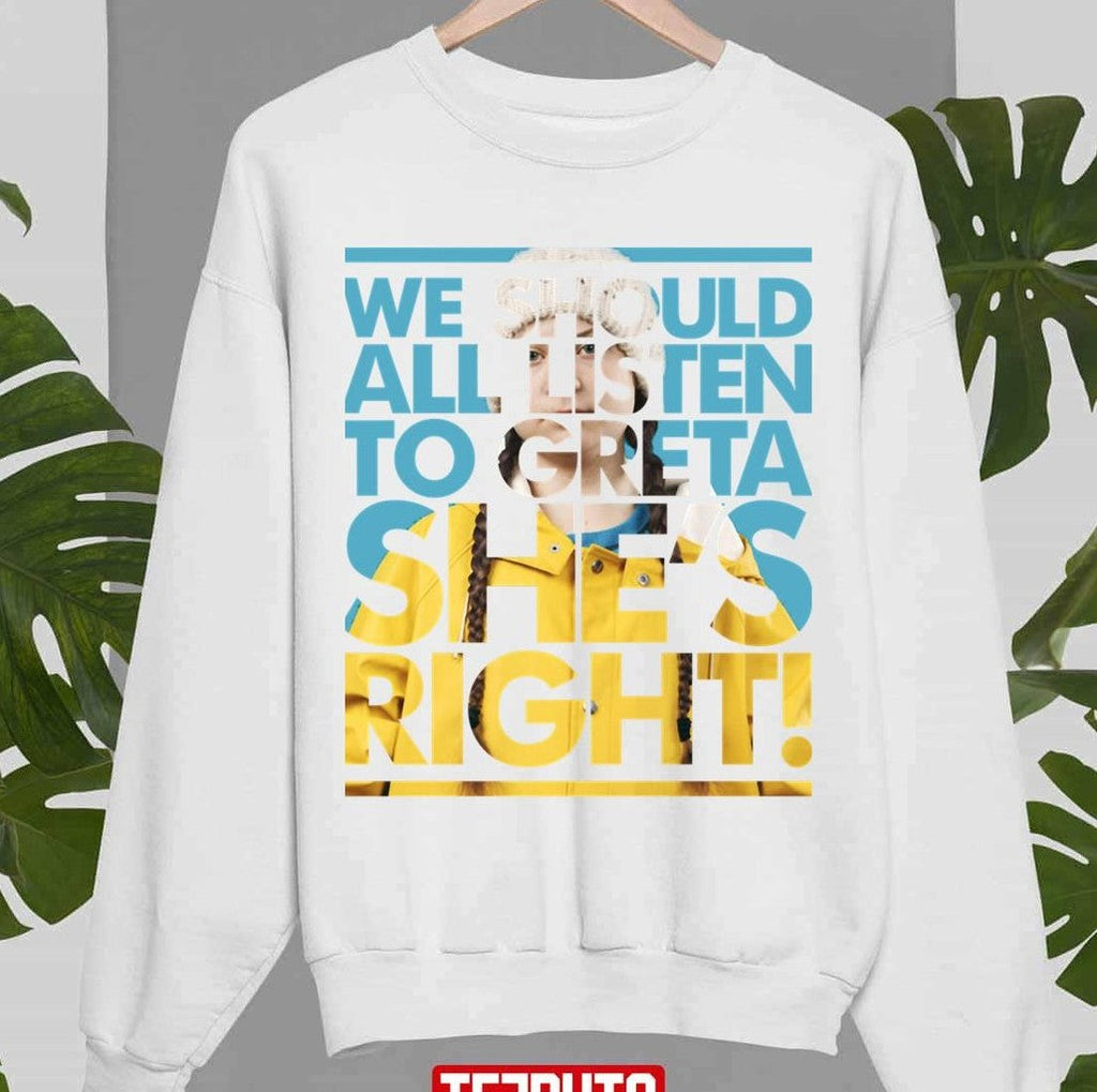 She's Right Trend Greta Thunberg Unisex Sweatshirt