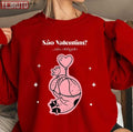 So Valentim No Obrigado Unisex Sweatshirt