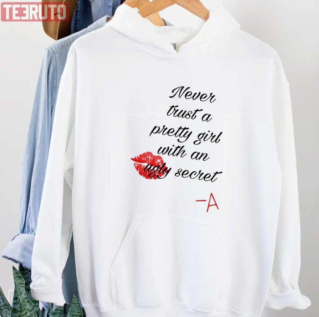 Bever Trust A Pretty Girl With An Ugly Secret Pretty Little Liars Unisex T-Shirt