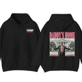 Daddyâ€™s Home Hoodie, Daddy 2024 Shirt, Hoodie, Trummmp will be the president of the United States, Trum Supporter Shirt, 2 Sided Casual Classic Cotton