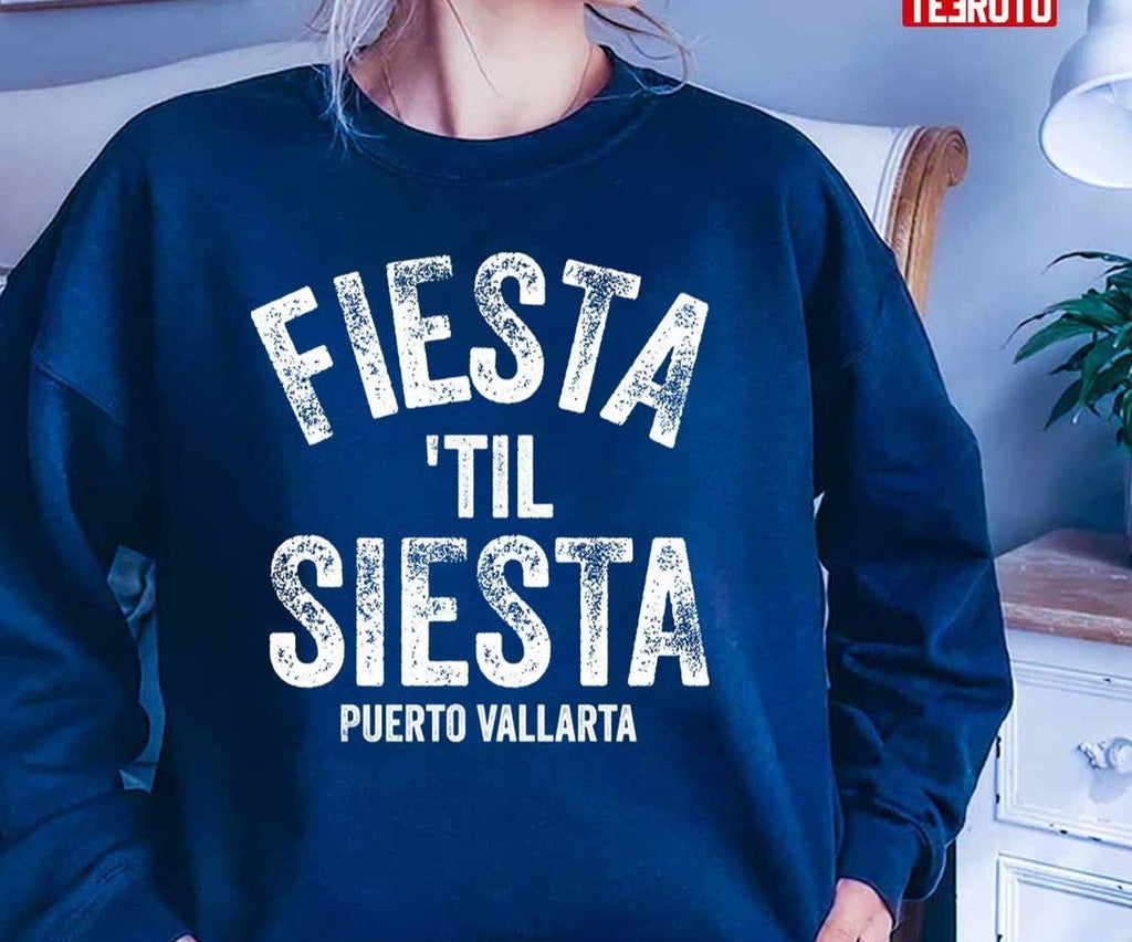 Puerto Vallarta Fiesta 'til Siesta Pv Vallarta Mexico Design Unisex T-Shirt