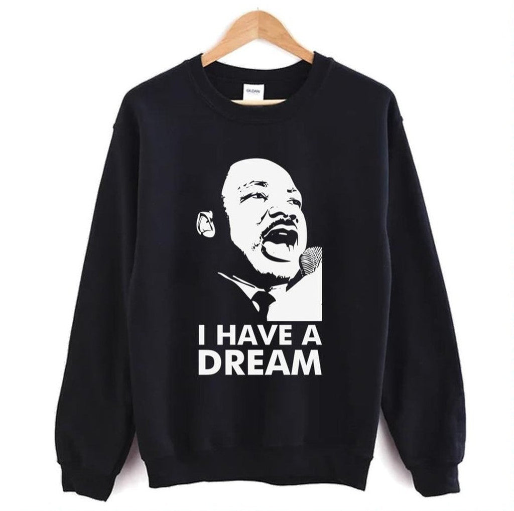 Quotes By Martin Luther King Jr Dream Unisex Sweatshirt