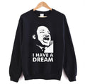 Quotes By Martin Luther King Jr Dream Unisex Sweatshirt