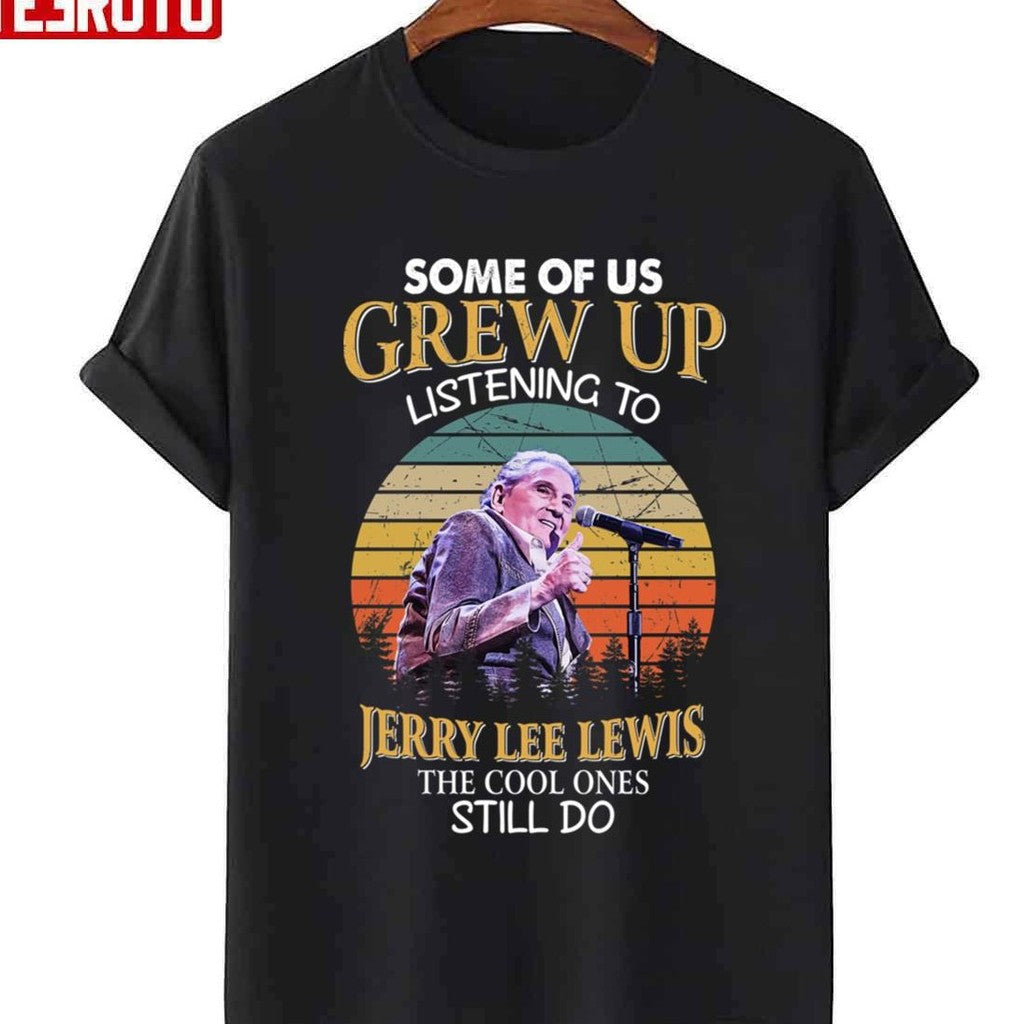 Some Of Us Grew Up Listening To Jerry Lee Lewis The Cool Ones Still Do Vintage Unisex Sweatshirt